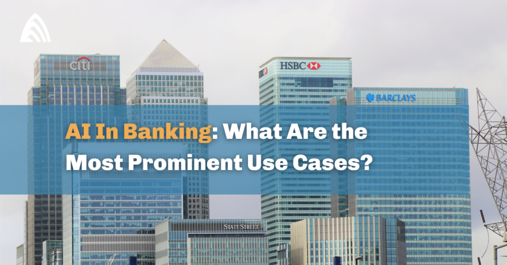 AI In Banking What Are the Most Prominent Use Cases