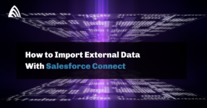 How to Import External Data With Salesforce Connect