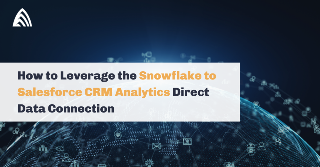 How to Leverage the Snowflake to Salesforce CRM Analytics Direct Data Connection