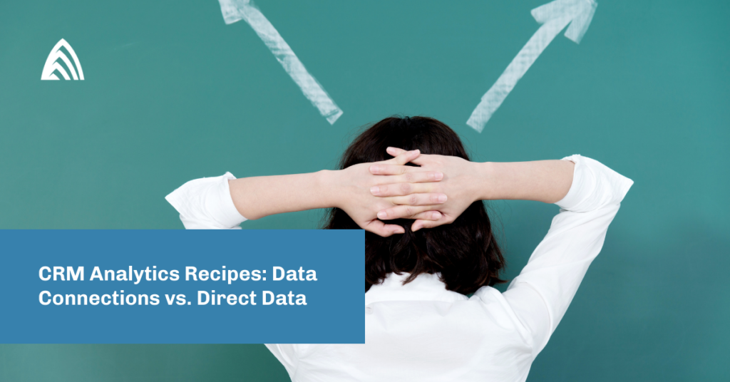 CRM Analytics Recipes Data Connections vs. Direct Data