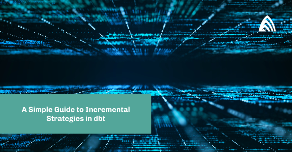 A Simple Guide to Incremental Strategies in dbt