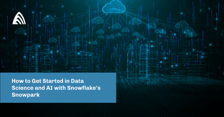 How to Get Started in Data Science and AI with Snowflake’s Snowpark ...