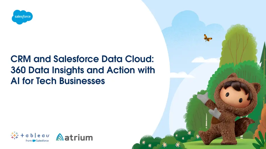 On-Demand Webinar CRM and Salesforce Data Cloud 360 Data Insights and Action with AI for Tech Businesses