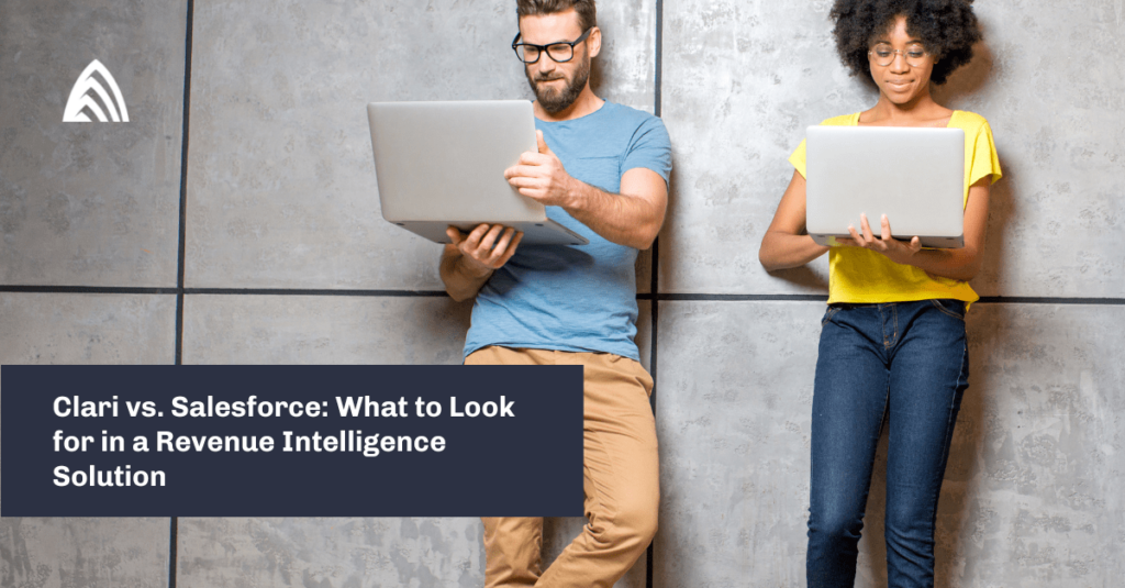 Clari vs Salesforce: What to Look for in a Revenue Intelligence Solution