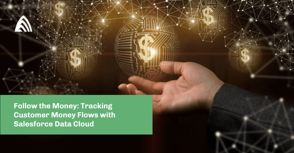 Follow the Money: Tracking Customer Money Flows with Salesforce Data Cloud