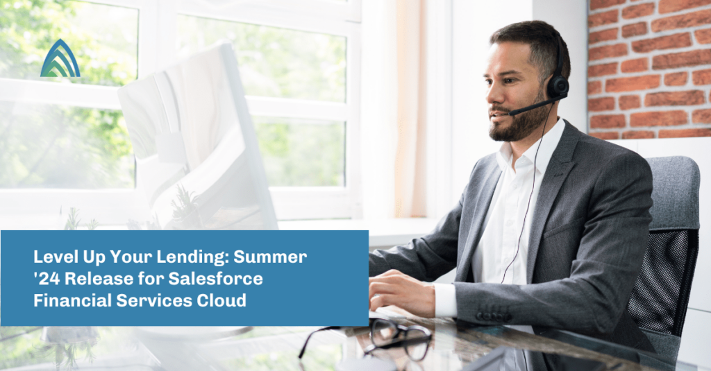 Level Up Your Lending Summer 24 Release for Salesforce FSC