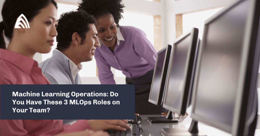 MLOps Roles to Have on Your Team