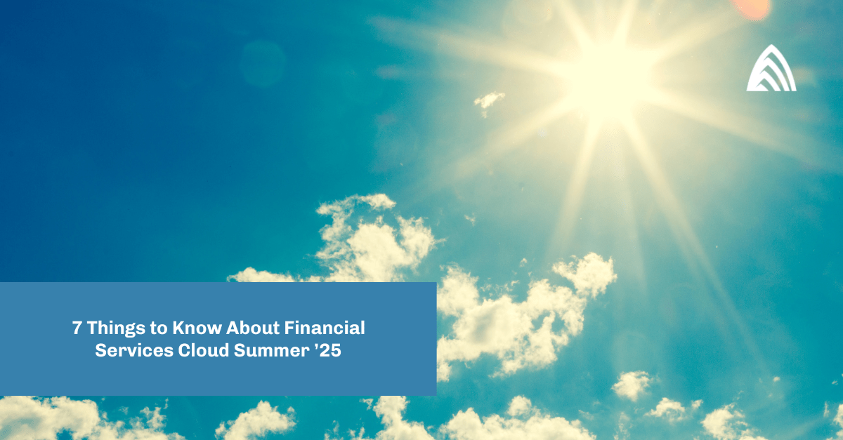7 Things to Know About Financial Services Cloud Summer 2025