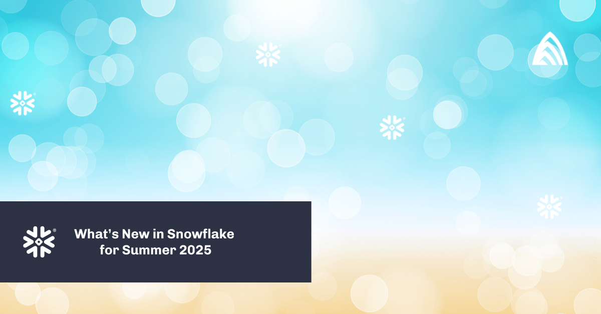 Whats New in Snowflake for Summer 2025