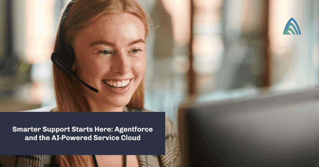 Smarter Service with Agentforce and Service Cloud