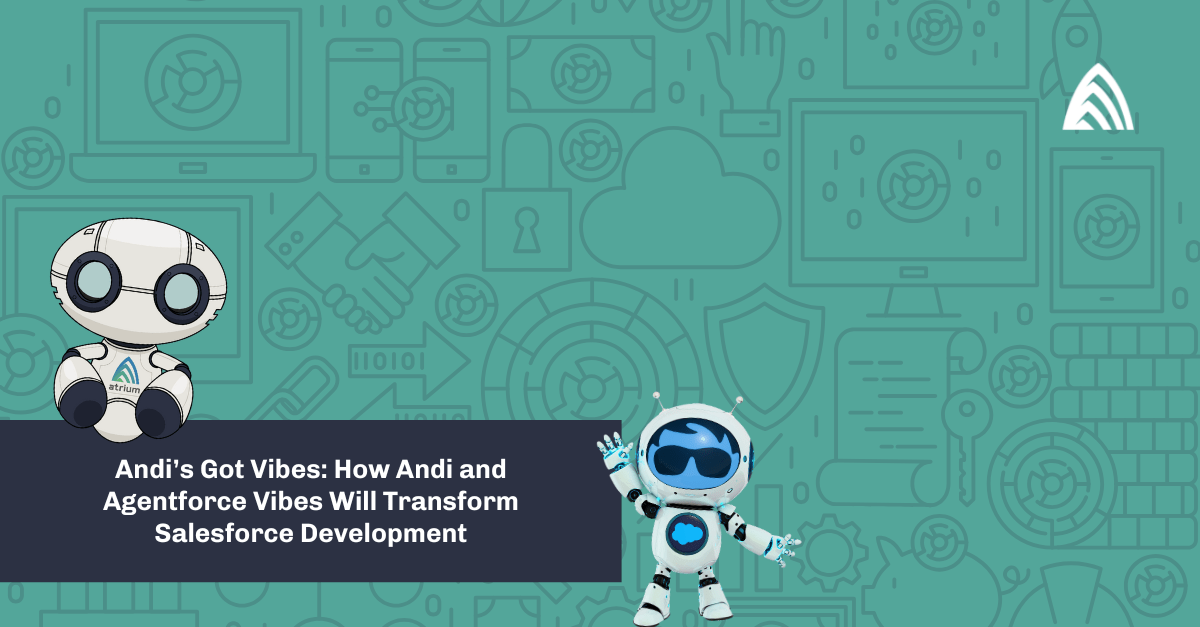 Atrium Andi and Agentforce Vibes for Salesforce Development