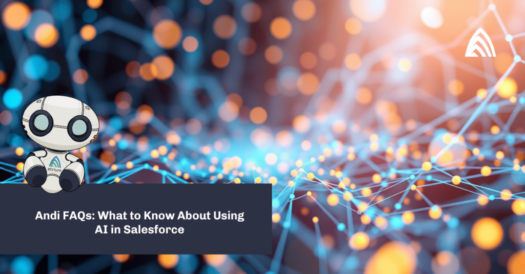 Andi FAQs - What to Know About Using AI in Salesforce