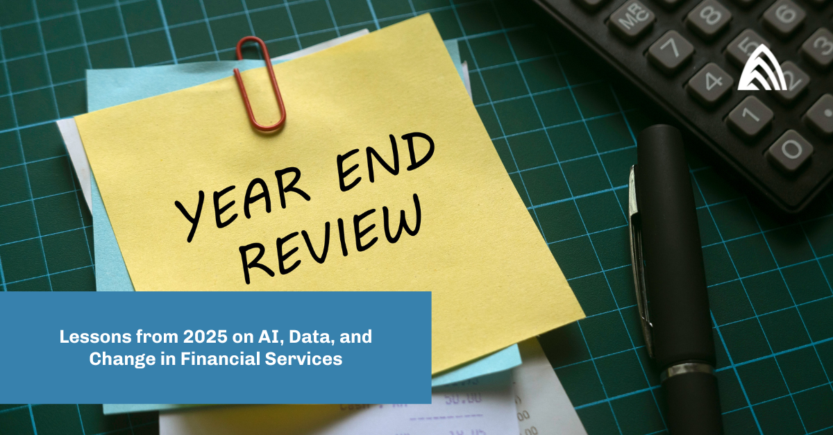 Lessons from 2025 on AI, Data, and Change in Financial Services